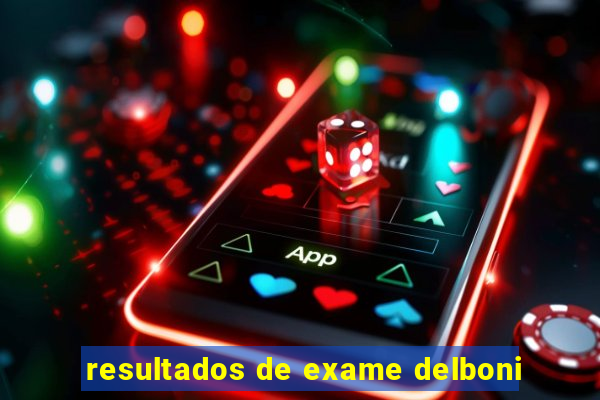 resultados de exame delboni