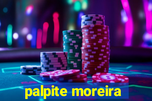 palpite moreira