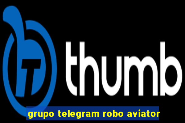 grupo telegram robo aviator
