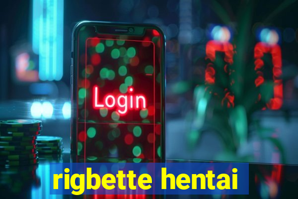 rigbette hentai
