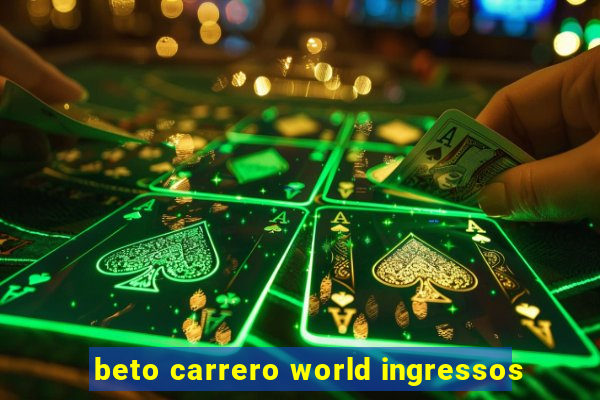 beto carrero world ingressos