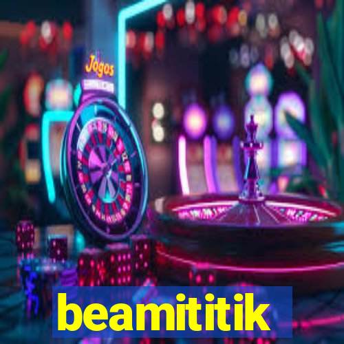 beamititik