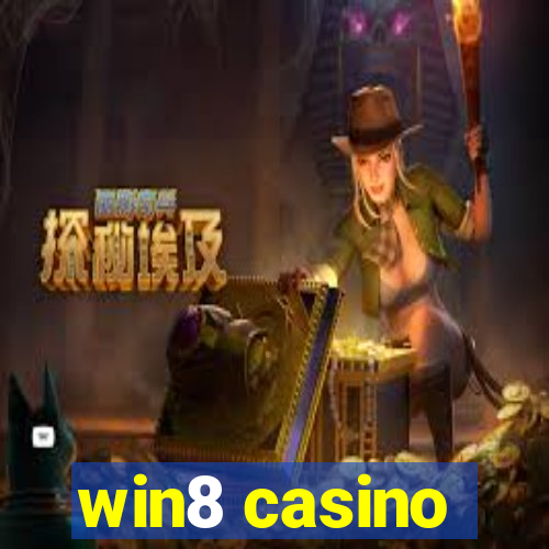 win8 casino