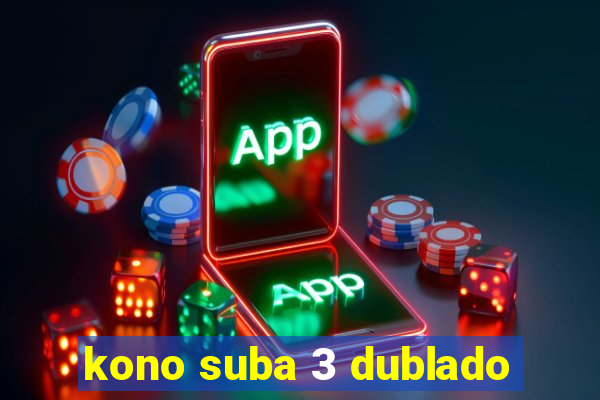 kono suba 3 dublado