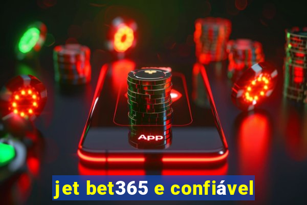 jet bet365 e confiável