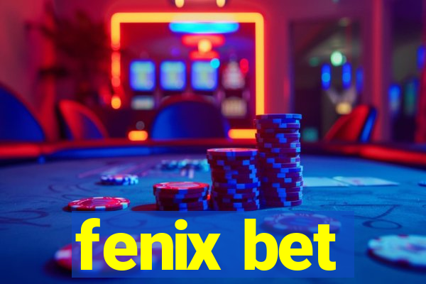 fenix bet