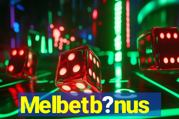Melbetb?nus