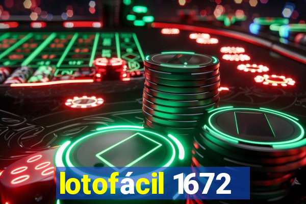 lotofácil 1672