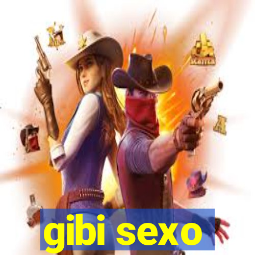 gibi sexo