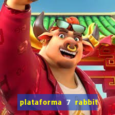 plataforma 7 rabbit é confiável