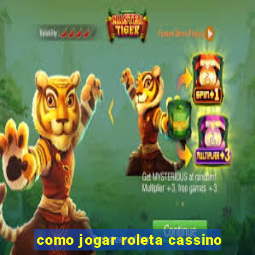 como jogar roleta cassino