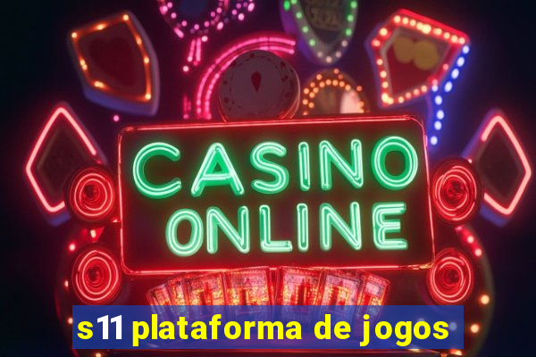s11 plataforma de jogos