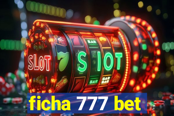 ficha 777 bet