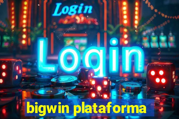 bigwin plataforma