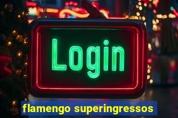 flamengo superingressos