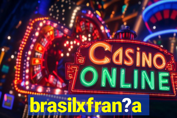 brasilxfran?a
