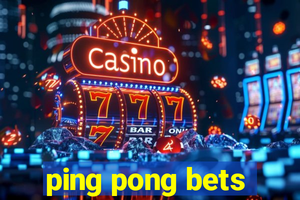 ping pong bets