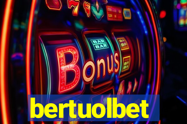 bertuolbet