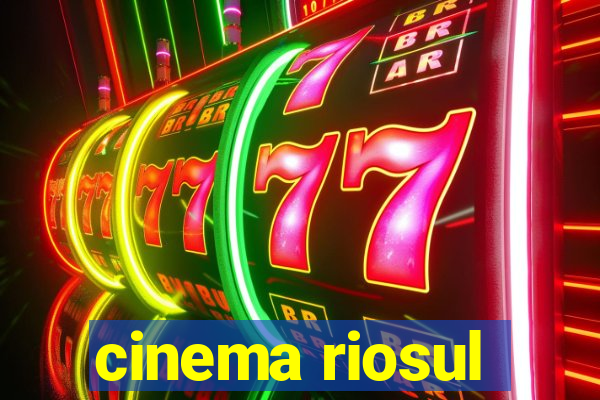 cinema riosul