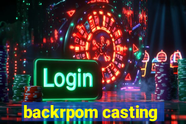 backrpom casting