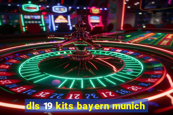 dls 19 kits bayern munich