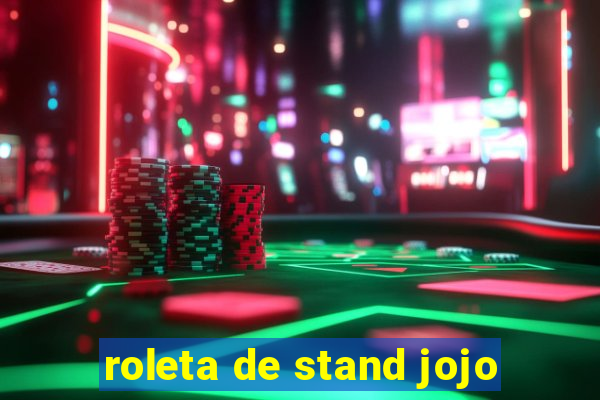 roleta de stand jojo