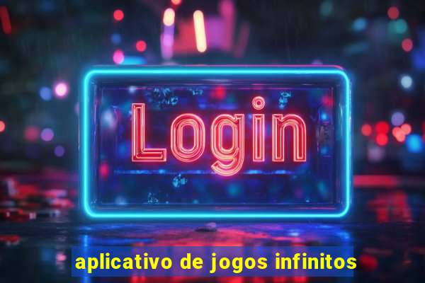 aplicativo de jogos infinitos