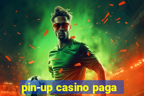 pin-up casino paga