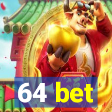 64 bet
