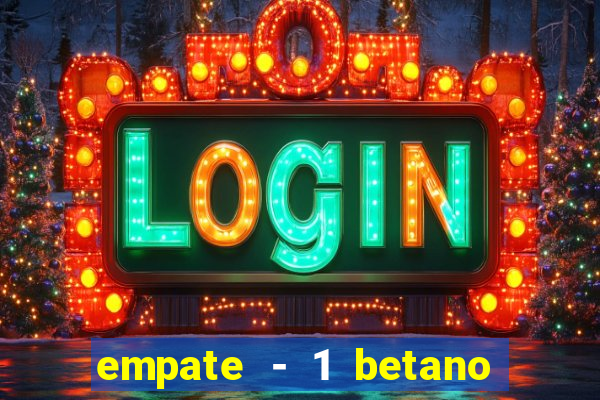 empate - 1 betano o que significa