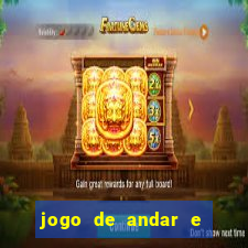 jogo de andar e ganhar dinheiro