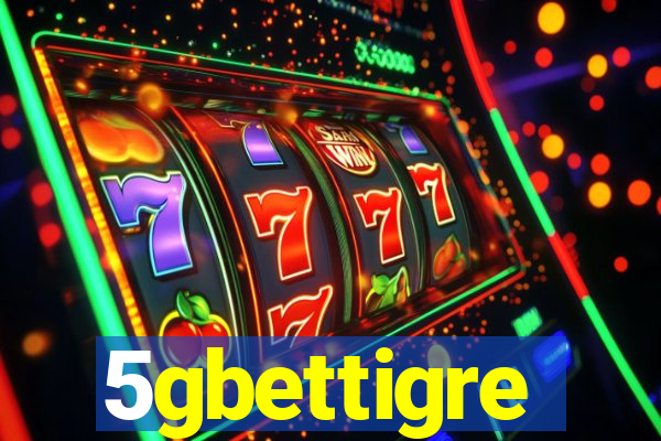 5gbettigre