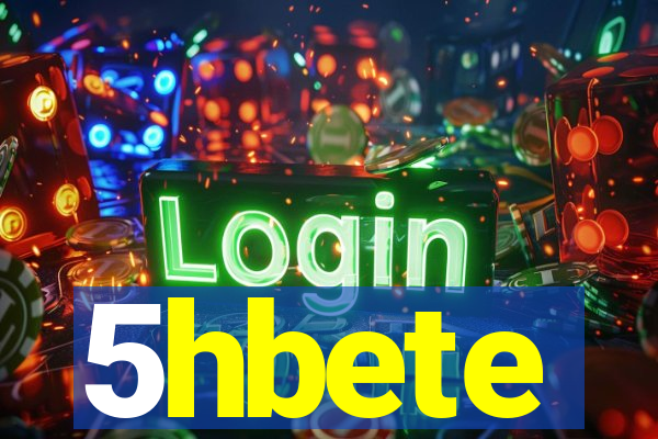 5hbete