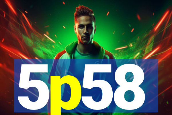 5p58