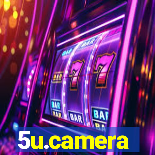 5u.camera