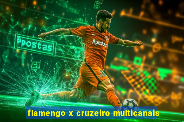 flamengo x cruzeiro multicanais