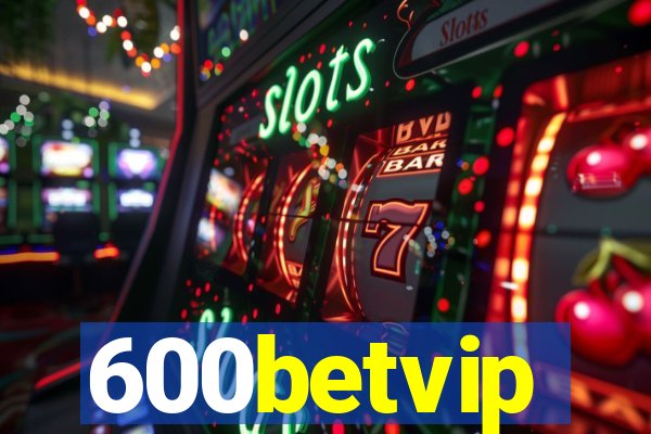 600betvip
