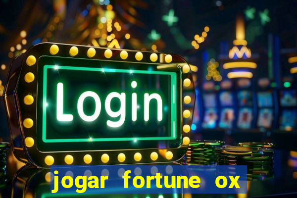 jogar fortune ox demo gratis