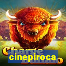 cinepiroca