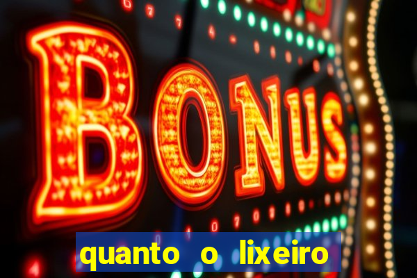 quanto o lixeiro ganha por ano