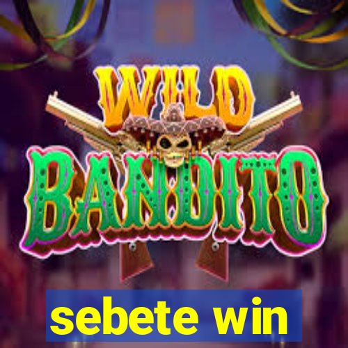 sebete win