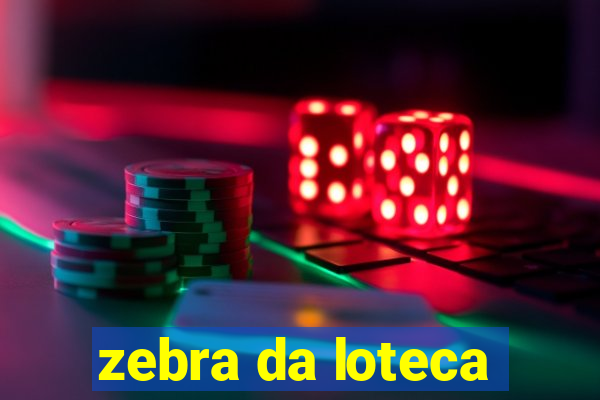 zebra da loteca