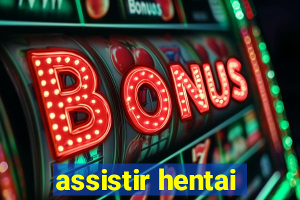assistir hentai