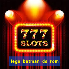lego batman ds rom pt br