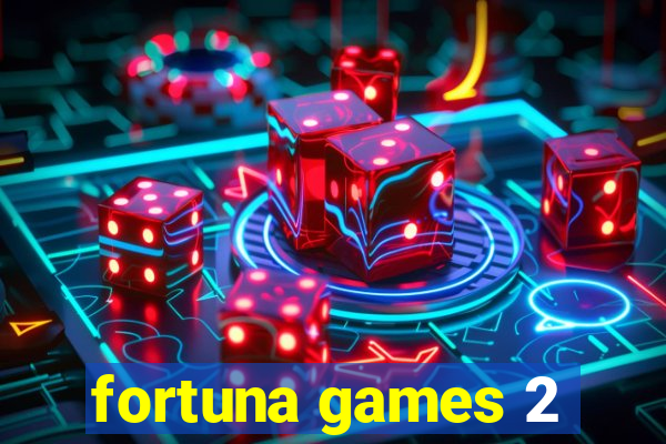 fortuna games 2
