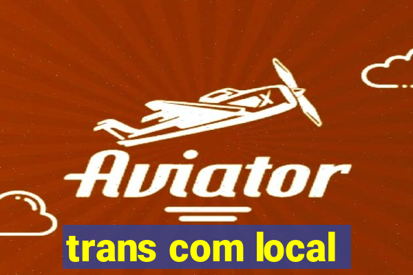 trans com local