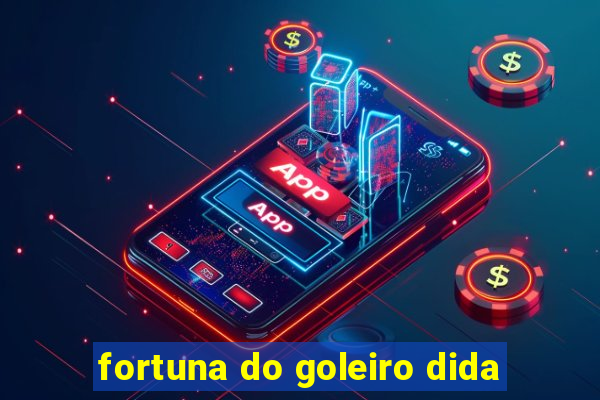fortuna do goleiro dida
