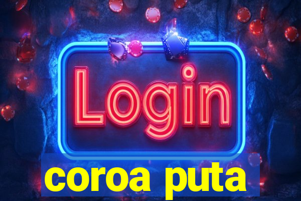 coroa puta