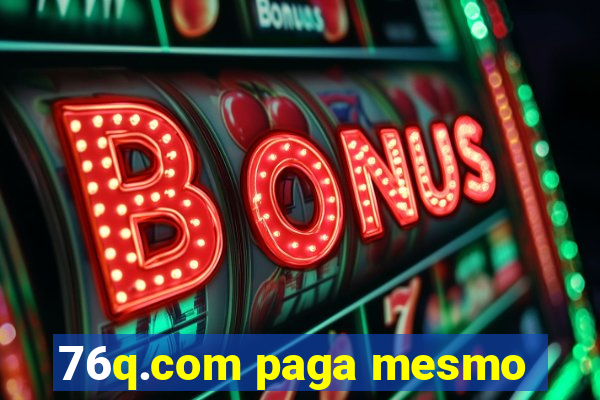 76q.com paga mesmo