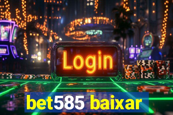 bet585 baixar